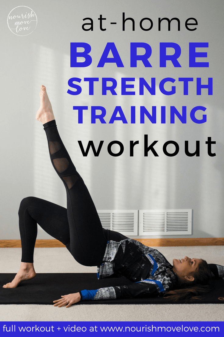At Home Barre Strong Workout {Barre Strength Training} Nourish, Move