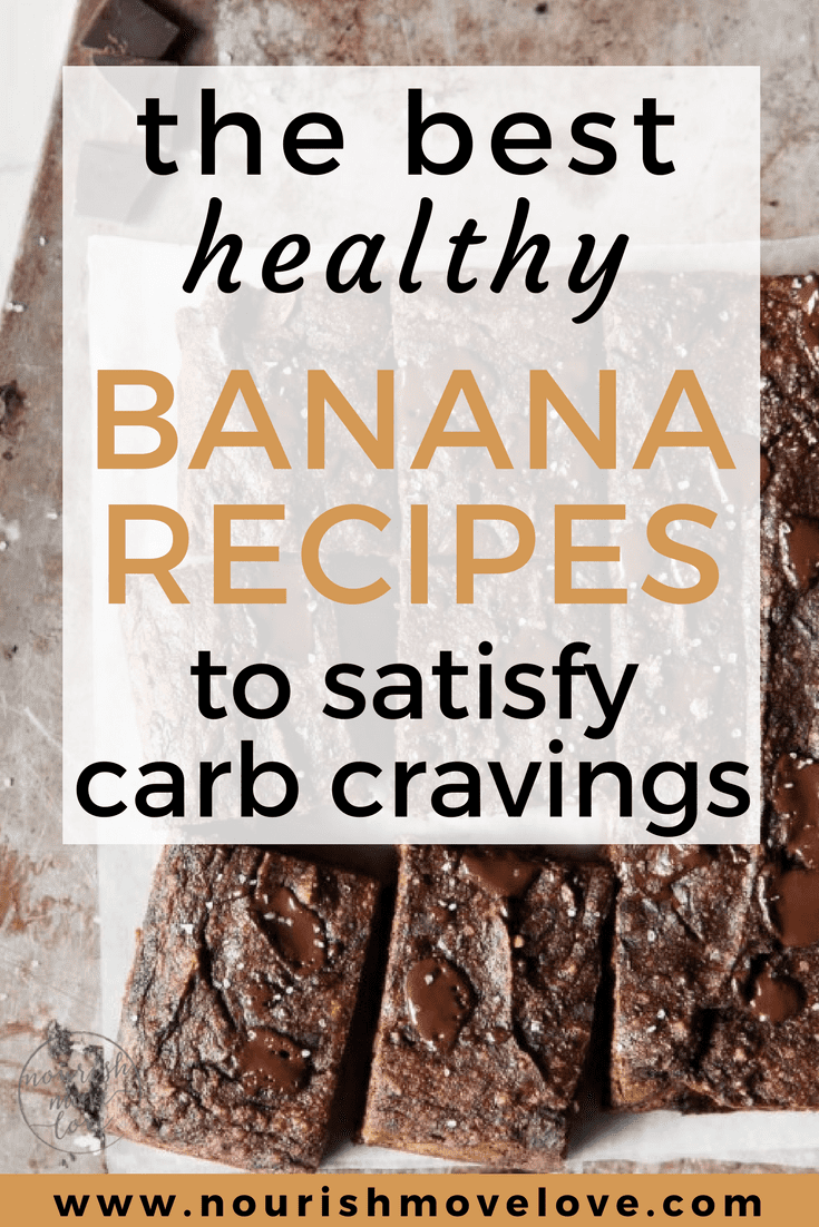 Healthy Banana Recipes to satisfy your carb cravings | www.nourishmovelove.com 