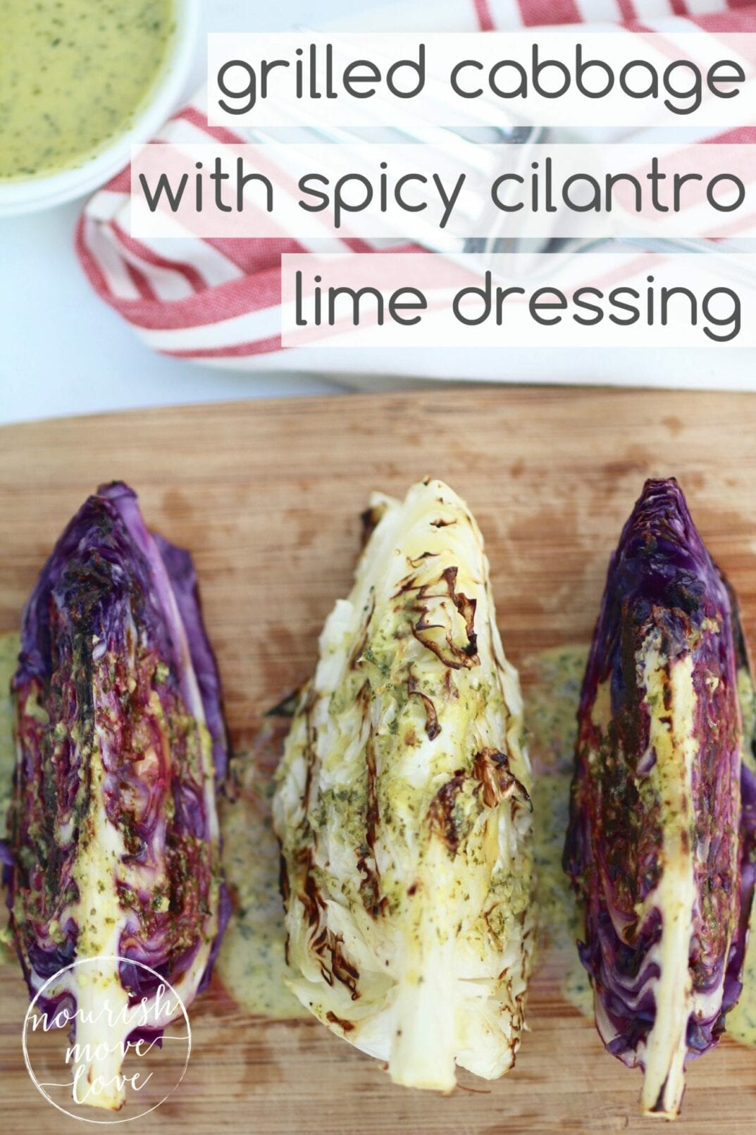 grilled cabbage steaks with spicy cilantro-lime dressing | cabbage is the new kale and it makes for an insanely delicious, easy, inexpensive, and healthy grilling side-dish! | www.nourishmovelove.com