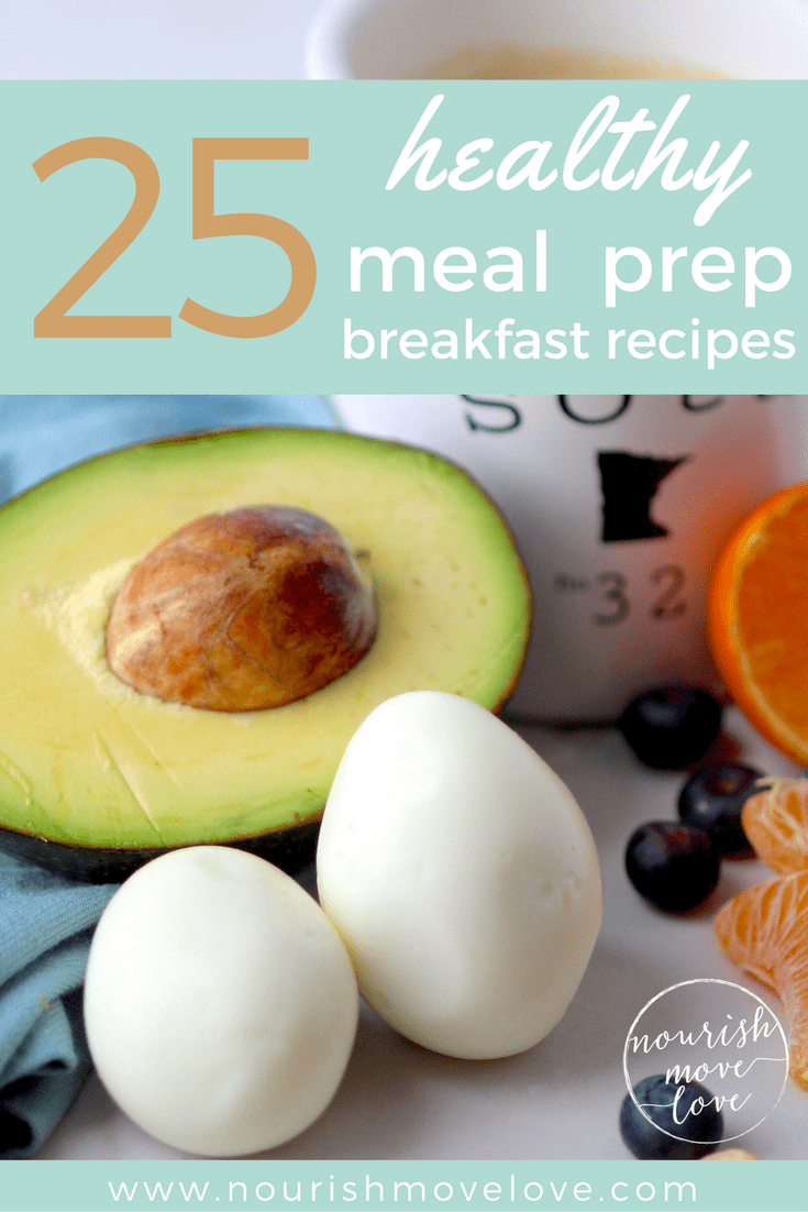 25 Healthy Meal Prep Breakfast Recipes | Nourish Move Love