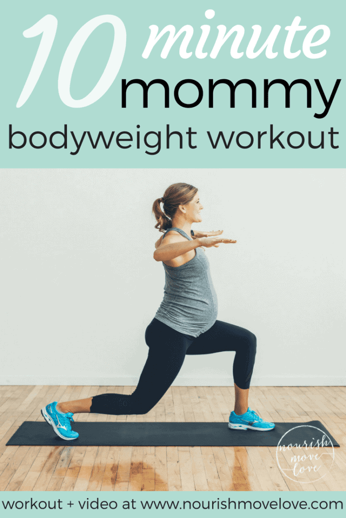 10 Minute Mommy Bodyweight Workout Nourish Move Love