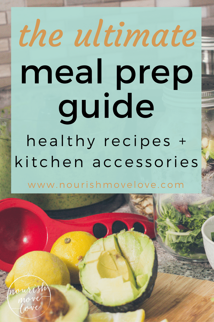 The Ultimate Meal Prep Guide Kitchen Accessories + Recipes | Nourish