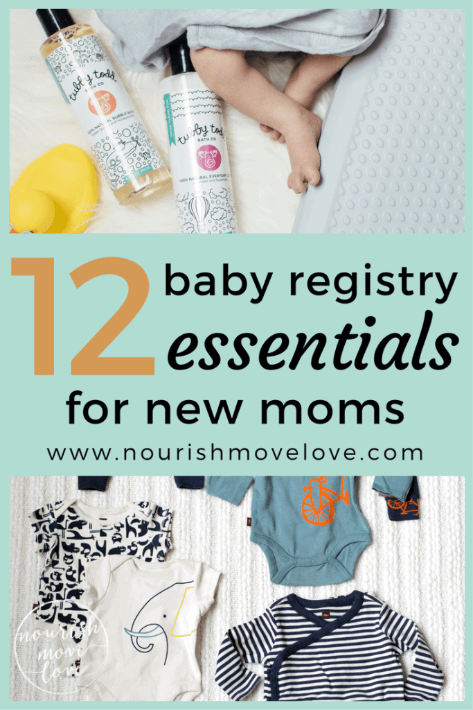 12 Baby Registry Essentials for New Moms Nourish Move Love