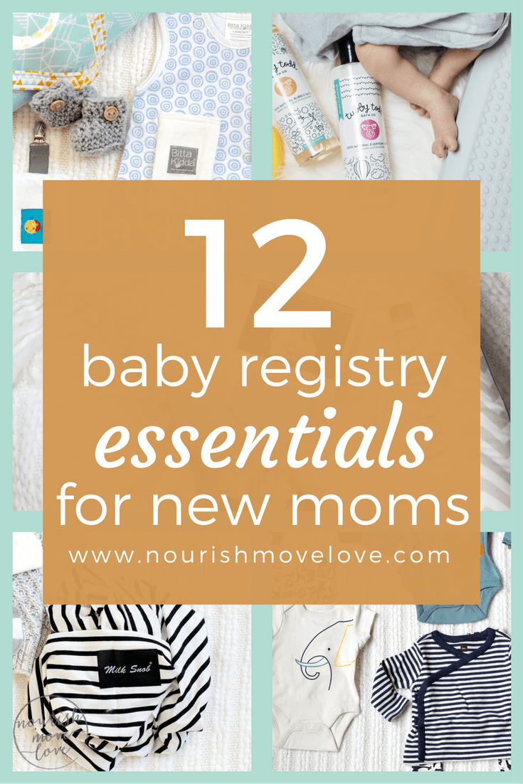 12 Baby Registry Essentials for New Moms Nourish Move Love