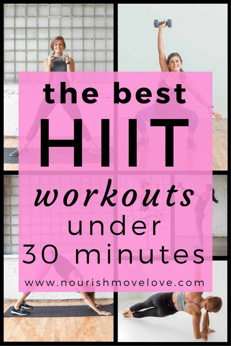 The Best HIIT Workouts Under 30 Minutes | www.nourishmovelove.com