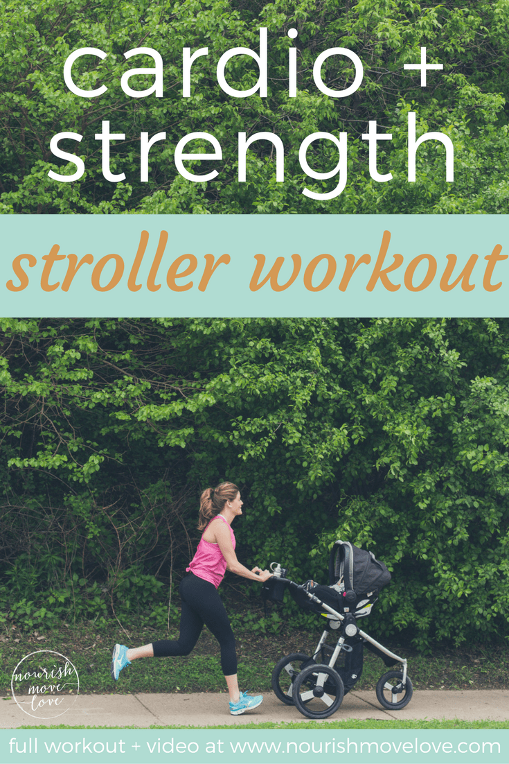 Cardio + Strength Stroller Workout | www.nourishmovelove.com