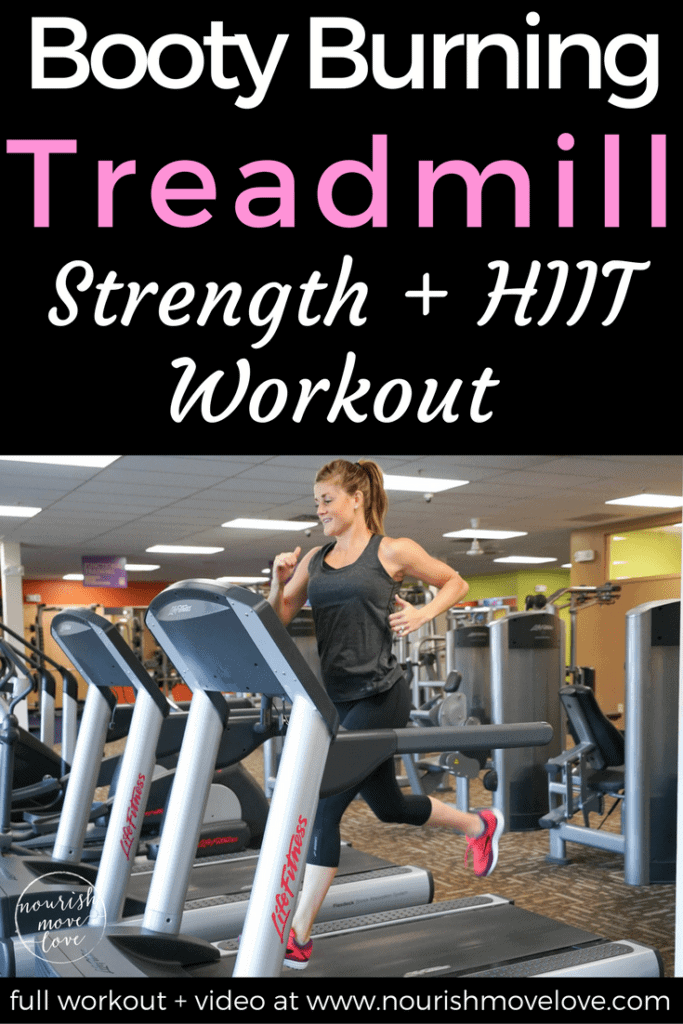 Booty Burning Treadmill + Strength HIIT Workout Nourish Move Love
