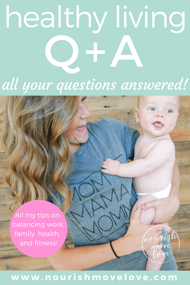 Healthy Living Q + A | www.nourishmovelove.com