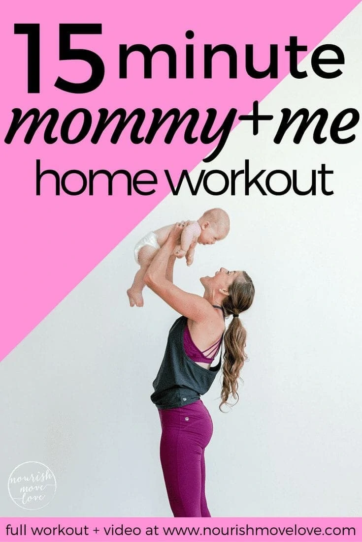15 Minute Mommy + Me Workout | www.nourishmovelove.com