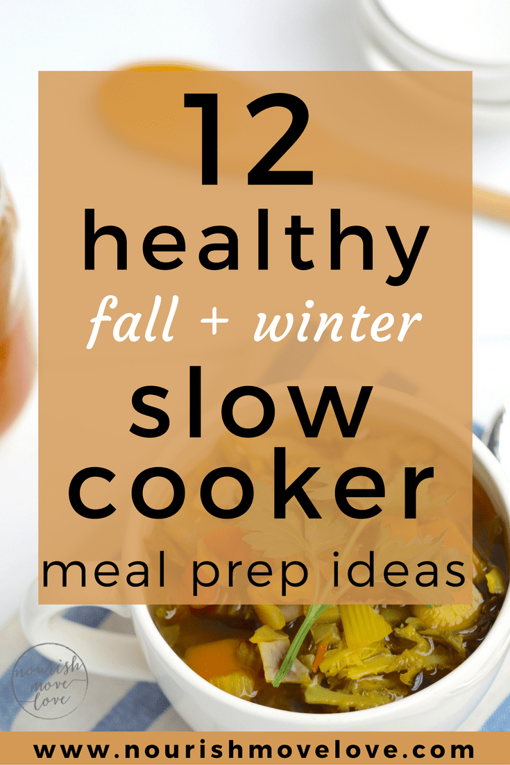 12 Healthy, Meal Prep Slow Cooker Recipes for Fall + Winter | www.nourishmovelove.com