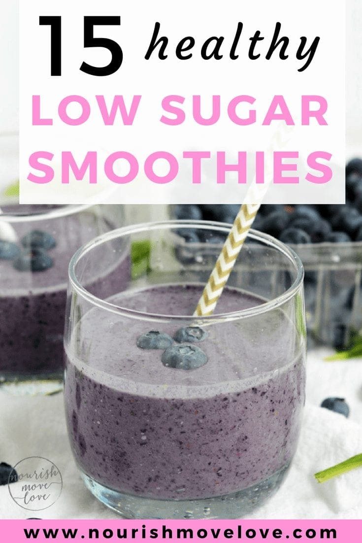 15 low sugar smoothies_PIN_6 Nourish, Move, Love