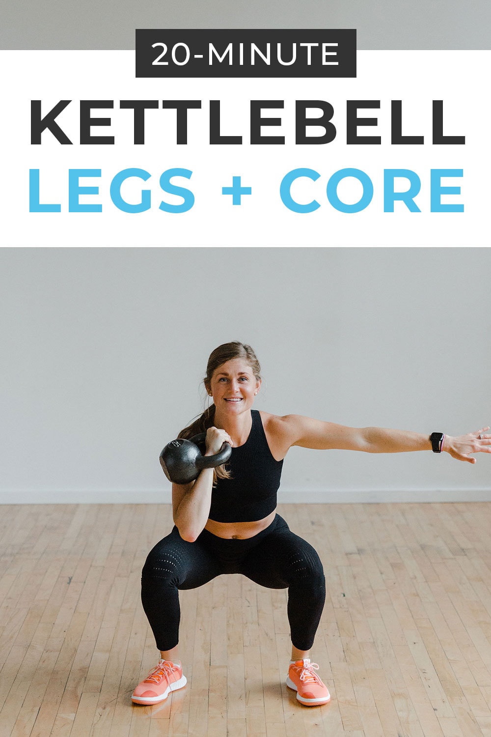 30Minute Kettlebell Leg Workout (Video) Nourish Move Love