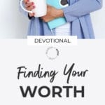 finding your worth | prayer for feeling guilty