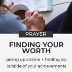 Finding your worth | giving up shame through prayer