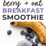 Berry + Oats Breakfast Smoothie Recipe