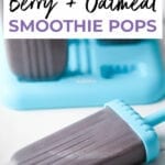 Berry and Oatmeal Smoothie Pops for Kids