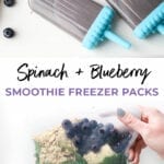 Spinach and Blueberry Smoothie Packs | Meal Prep