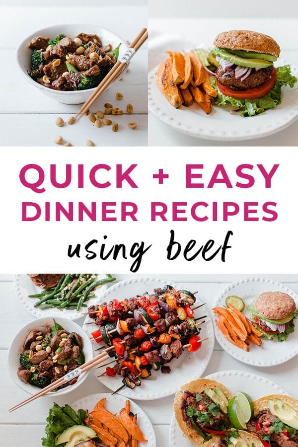 Quick + Easy Dinner Recipes Using Beef