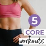 Ab Workouts for Women | 5 of the best core workouts