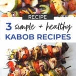 easy kabobs | 3 kabob recipes