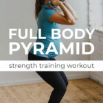 Full Body Pyramid Workout with Free Weights