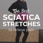 Pin for pinterest: woman standing with text overlay reading "the best sciatica stretches to relieve pain"