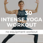 Zero30 Day 4: intense yoga workout pin for pinterest