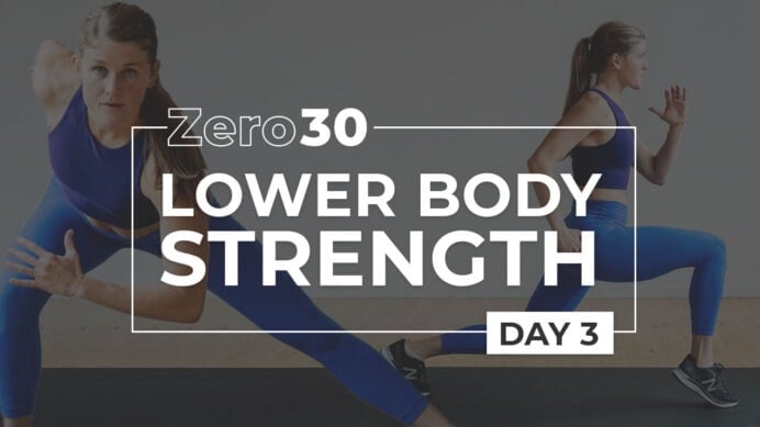 Zero30 Day 3: Lower Body Strength