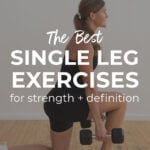 Pin for pinterest - the best single leg exercises for strength and definition