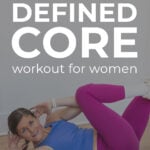 Pin for pinterest - text overlay saying "defined core workout for women" with image of woman performing a crossbody crunch