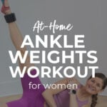 Pin for pinterest - image of woman lying on her side with text overlay describing the best ankle weight workout for women