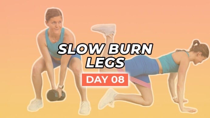 Day 8 of Stronger 25 program - slow burn legs workout