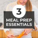 How I Meal Prep: 3 Kitchen Essentials for Easier Prep! - Nourish, Move, Love